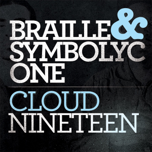 Cloud Nineteen [Braille and Symbolyc One]